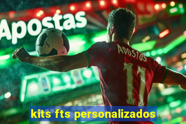 kits fts personalizados